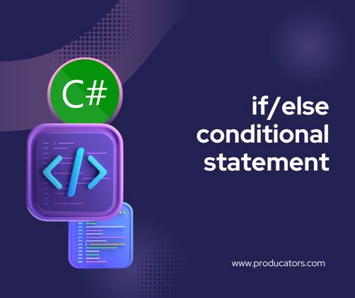 The if/else Conditional Statement