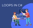 Understanding Loops in C#: Examples, Applications, and Best Practices