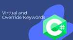 Virtual and Override Keywords in C#