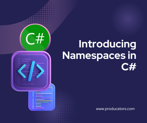 Introducing Namespaces in C#